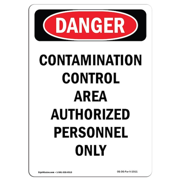 Signmission OSHA Danger Sign, 10" Height, Plastic, Portrait Contamination Control Area Authorized, Portrait OS-DS-P-710-V-1911 - main